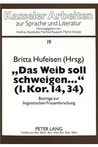 «Das Weib Soll Schweigen ...» (1. Kor. 14,34): Beitraege Zur Linguistischen Frauenforschung