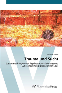 Trauma und Sucht