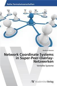 Network Coordinate Systems in Super-Peer-Overlay-Netzwerken