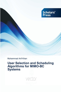 User Selection and Scheduling Algorithms for MIMO-BC Systems