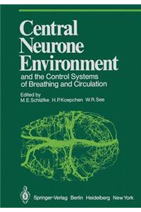 Central Neurone Environment and the Control Systems of Breathing and Circulation