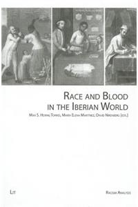 Race and Blood in the Iberian World