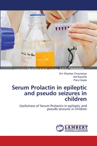 Serum Prolactin in epileptic and pseudo seizures in children