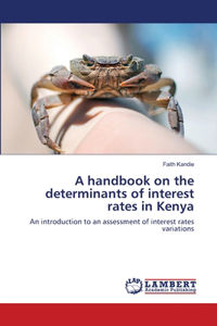 handbook on the determinants of interest rates in Kenya