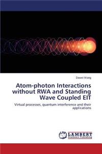 Atom-Photon Interactions Without Rwa and Standing Wave Coupled EIT