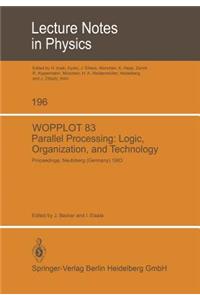 Wopplot 83 Parallel Processing: Logic, Organization, and Technology