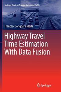 Highway Travel Time Estimation with Data Fusion