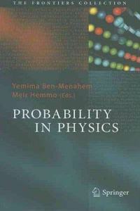 Probability in Physics (The Frontiers Collection) [Special Indian Edition - Reprint Year: 2020] [Paperback] Yemima Ben-Menahem; Meir Hemmo