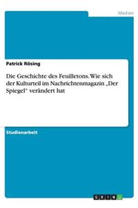 Geschichte des Feuilletons. Wie sich der Kulturteil im Nachrichtenmagazin 