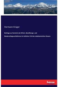 Beiträge zur Kenntnis der Wind-, Bewölkungs- und Niederschlagsverhältnisse im östlichen Teil des südatlantsichen Ozeans