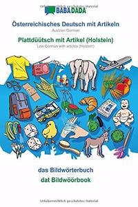 BABADADA, Österreichisches Deutsch mit Artikeln - Plattdüütsch mit Artikel (Holstein), das Bildwörterbuch - dat Bildwöörbook
