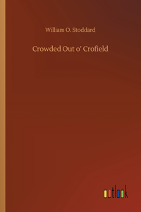 Crowded Out o' Crofield