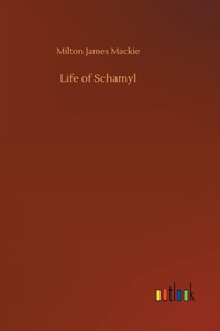 Life of Schamyl