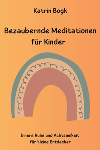 Bezaubernde Meditationen für Kinder