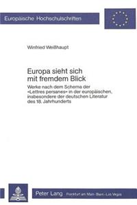 Europa Sieht Sich Mit Fremdem Blick