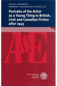 Portraits of the Artist as a Young Thing in British, Irish and Canadian Fiction After 1945