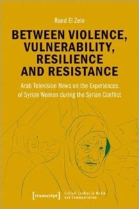 Between Violence, Vulnerability, Resilience and Resistance