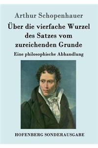 Über die vierfache Wurzel des Satzes vom zureichenden Grunde