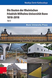 Die Bauten Der Rheinischen Friedrich-Wilhelms-Universitat Bonn 1818-2018