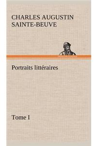 Portraits littéraires, Tome I