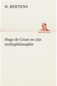 Hugo de Groot en zijn rechtsphilosophie