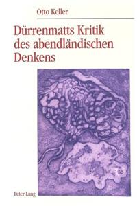 Duerrenmatts Kritik Des Abendlaendischen Denkens in «Stoffe I: Der Winterkrieg in Tibet»