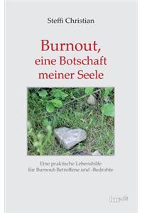 Burnout, Eine Botschaft Meiner Seele