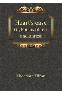 Heart's Ease Or, Poems of Rest and Unrest