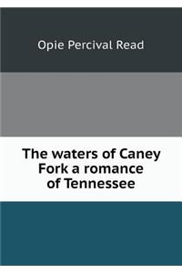 The waters of Caney Fork a romance of Tennessee