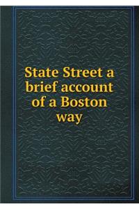 State Street a Brief Account of a Boston Way