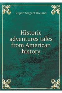 Historic Adventures Tales from American History