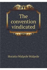 The Convention Vindicated