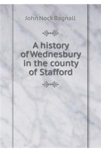 A history of Wednesbury in the county of Stafford