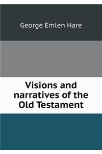 Visions and Narratives of the Old Testament