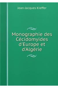 Monographie Des Cécidomyides d'Europe Et d'Algérie