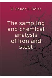 The sampling and chemical analysis of iron and steel