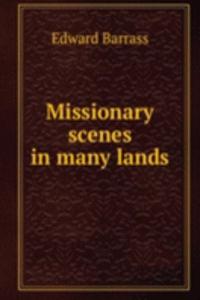 Missionary scenes in many lands