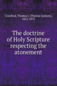 doctrine of Holy Scripture respecting the atonement