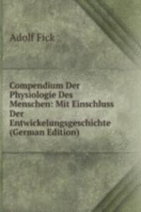 Compendium Der Physiologie Des Menschen: Mit Einschluss Der Entwickelungsgeschichte (German Edition)