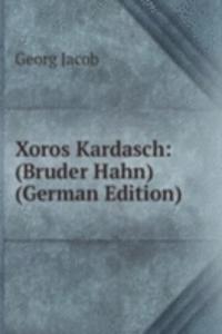 Xoros Kardasch: (Bruder Hahn) (German Edition)