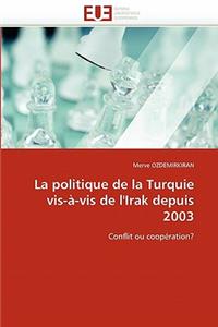 La Politique de la Turquie Vis-�-VIS de l''irak Depuis 2003