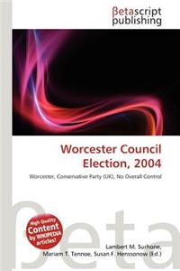 Worcester Council Election, 2004