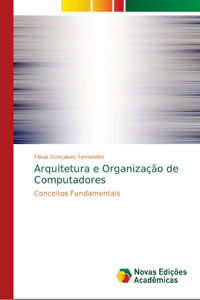 Arquitetura e Organização de Computadores