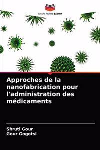 Approches de la nanofabrication pour l'administration des médicaments
