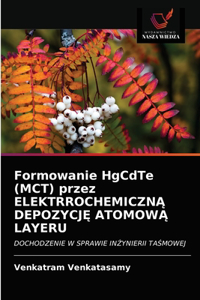 Formowanie HgCdTe (MCT) przez ELEKTRROCHEMICZNĄ DEPOZYCJĘ ATOMOWĄ LAYERU