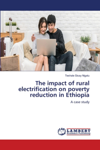 impact of rural electrification on poverty reduction in Ethiopia