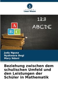 Beziehung zwischen dem schulischen Umfeld und den Leistungen der Schüler in Mathematik