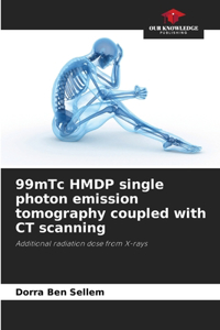 99mTc HMDP single photon emission tomography coupled with CT scanning