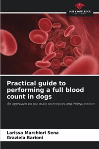 Practical guide to performing a full blood count in dogs