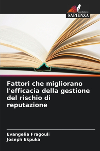 Fattori che migliorano l'efficacia della gestione del rischio di reputazione
